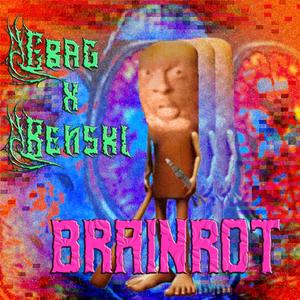 brainrot (feat. benski) (Explicit)
