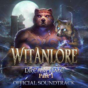 Witanlore: Dreamtime (Original Game Soundtrack) , Pt. 1