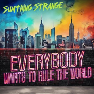 Everybody Wants To Rule The World