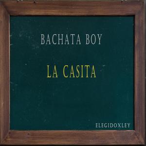 La Casita (feat. Bachata Boy)