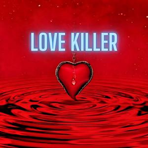 Love Killer (Explicit)