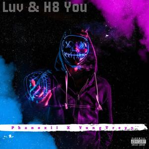 Luv & H8 U (Phanoxii Remix) [Explicit]