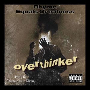 Overthinker (feat. Digital Crate Digga) (Explicit)