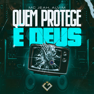 Quem Protege É Deus (Explicit)