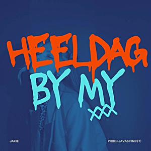 Heeldag By My (Explicit)