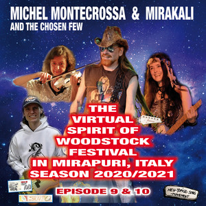 The Virtual Spirit of Woodstock Festival in Mirapuri, Italy Season 2020/2021 Episode 9&10