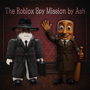 The Roblox Spy Mission by Ash