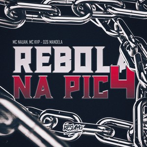 REBOLA NA PIC4 (Explicit)