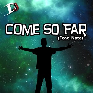 Come so Far (feat. Nate)