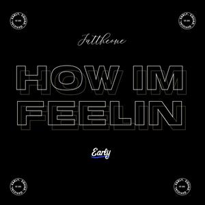 How I'm Feelin' (Explicit)