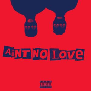 Ain't No Love OUTRO (Explicit)