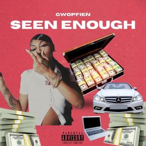 Seen Enough (Explicit)