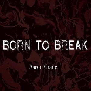 Born to Break