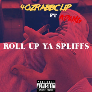 Roll Up Ya Spliffs (Explicit)