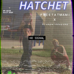 Hatchet (feat. Slumpwiddapump) [Explicit]