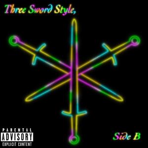 Three Sword Style, Side B (Explicit)