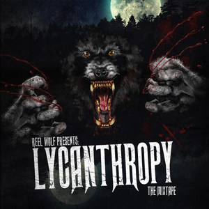 Lycanthropy: The Mixtape (Explicit)