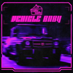 Vehicle Baby (Explicit)