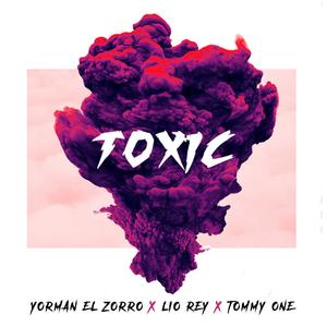 Toxic(feat. Lio Rey & Tommy One)
