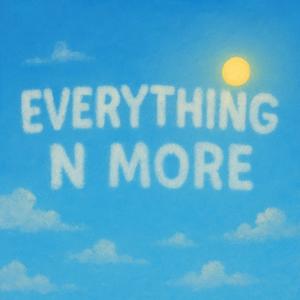 Everything N More (Explicit)
