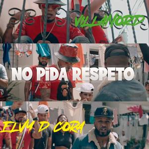 No Pida Respeto (feat. Elvy D Cora)