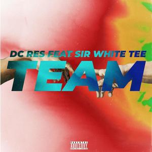 Team (feat. Sir White Tee) [Explicit]