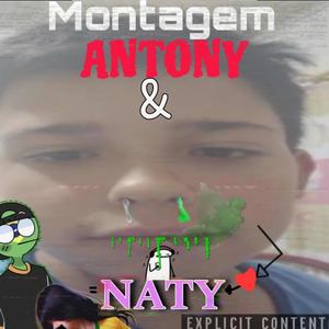 Montagem l Antony e Naty (with Alexandre Bento Farias) (Explicit)