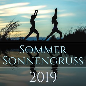 Sommer Sonnengruß 2019 - Entspannungsmusik zum Meditieren, Yoga und Pilates Machen mit Naturgeräusche