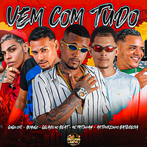 Vem Com Tudo