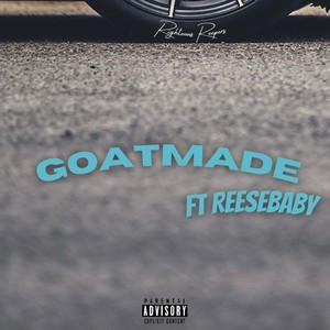 GOATMADE (feat. Righteous Reepers) (Explicit)