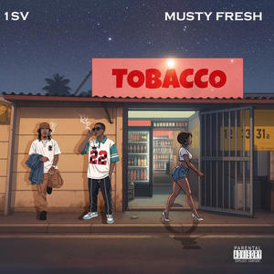 TOBACCO (feat. Musty Fresh)