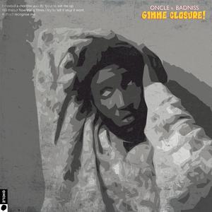 Gimme Closure (feat. Badniss)