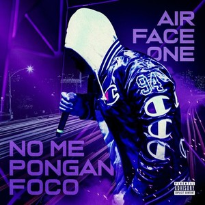 No Me Pongan Foco (Explicit)