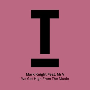 We Get High From The Music (Original Mix)