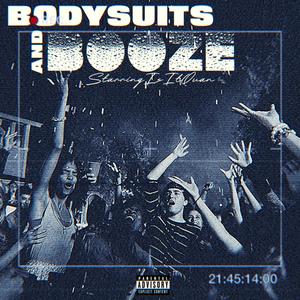 Bodysuits And Booze (Explicit)