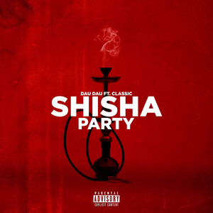 Shisha Party (Explicit)