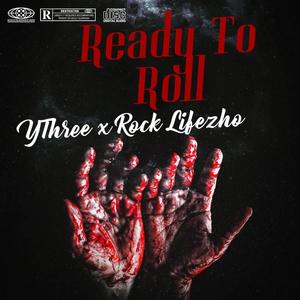 Ready to roll (feat. Rocklife Zho) [Explicit]