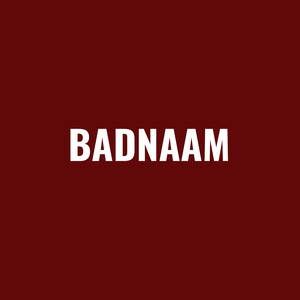 Badnaam (Explicit)