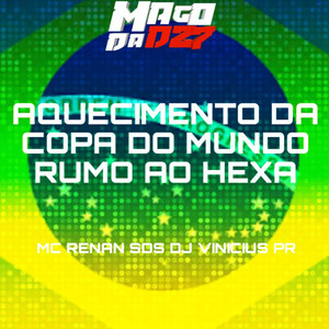 AQUECIMENTO DA COPA DO MUNDO RUMO AO HEXA (Explicit)