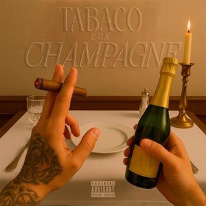Tabaco Con Champagne (Explicit)