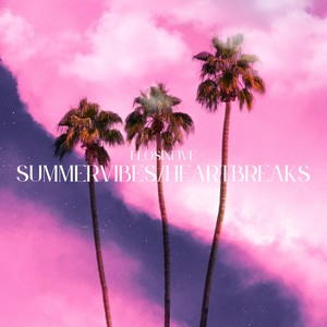 Summervibes/Heartbreaks