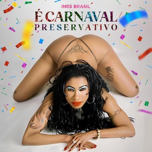 É Carnaval Preservativo (Explicit)
