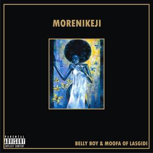 Morenikeji (feat. Moofa Of Lasgidi) [Explicit]