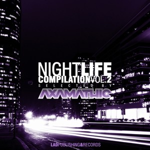 Night Life Compilation Vol 2 - Selected by Axamathic