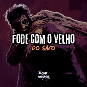 Fode Com Velho o do Saco (Explicit)