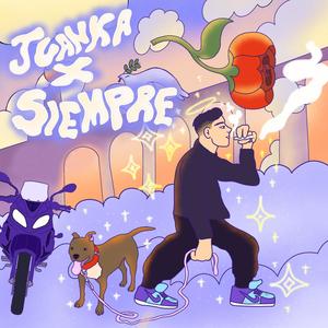 Juanka x Siempre (feat. Felipe York, Pablito anetzy, Sb Gvnggshit & Flaquiito M)