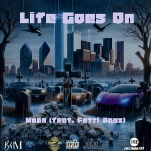 Life Goes On (feat. Fetti Bagz) (Explicit)