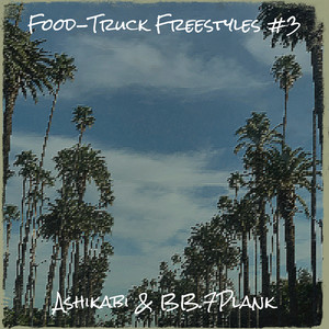 Food-Truck Freestyles #3 (Explicit)