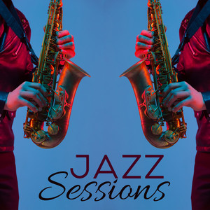 Jazz Sessions: 15 Best Smooth Instrumental Improvisations