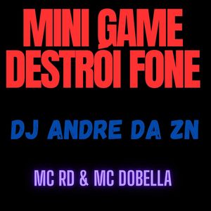MINI GAME DESTRÓI FONE (Explicit)
